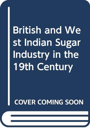 Stock image for British and West Indian Sugar Industry in the 19th Century for sale by A Book By Its Cover