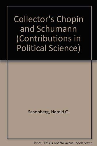 The Collector's Chopin and Schumann (9780313202421) by Schonberg, Harold