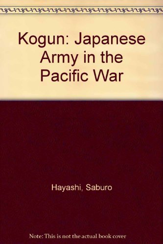9780313202919: Kogun: Japanese Army in the Pacific War