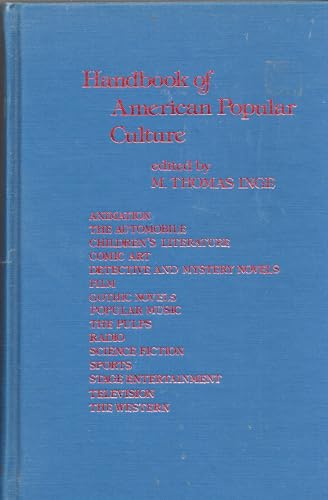 Imagen de archivo de Handbook of American Popular Culture : Animation, the Automobile, Children's Literature, Comic Art, Detective and Mystery Novels, Film, Gothic Novels, Popular Music, the Pulps, Radio Science Fiction, Sports, Stage Entertainments, Television, the Western a la venta por Better World Books