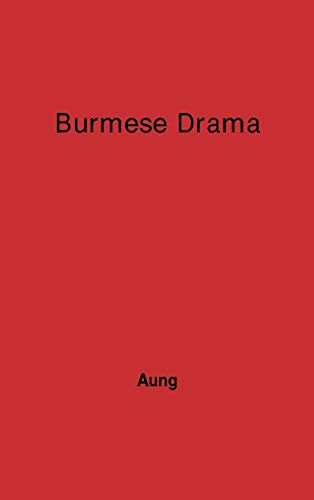 9780313203817: Burmese Drama, a Study, With Translations of Burmese Plays