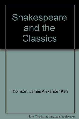 9780313203886: Shakespeare and the Classics.