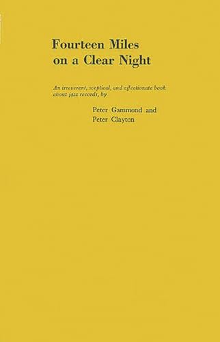 14 Miles on a Clear Night: (9780313204753) by Clayton, Peter; Gammond, Peter