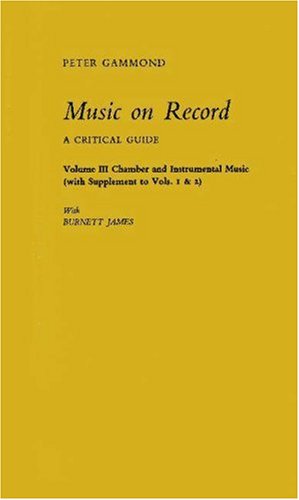 Music on Record: Chamber & Instrumental; Vol. 3 (9780313205170) by Gammond, Peter