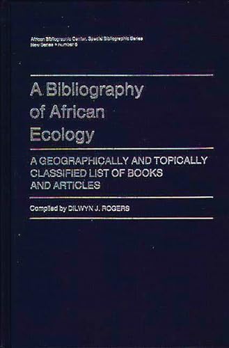Stock image for A Bibliography of African Ecology: A Geographically and Topically Classified List of Books and Articles for sale by Book ReViews