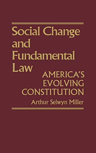 Beispielbild fr Social Change & Fundamental Law: America's Evolving Constitution (Contributions in American Studies ; No. 41) zum Verkauf von Wonder Book
