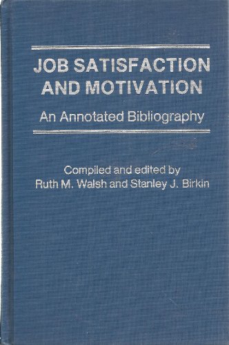 Beispielbild fr Job Satisfaction and Motivation : An Annotated Bibliography zum Verkauf von Better World Books