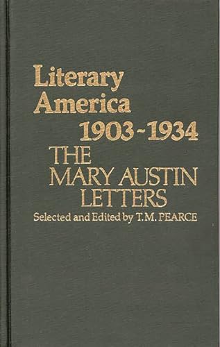 Imagen de archivo de Literary America, 1903-1934: The Mary Austin Letters (Contributions in Women's Studies) a la venta por Ergodebooks