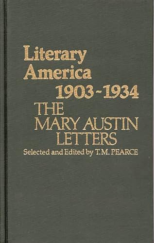 Stock image for Literary America, 1903-1934: The Mary Austin Letters (Contributions in Women's Studies) for sale by Ergodebooks