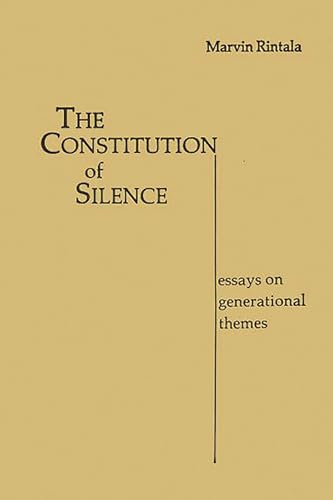 Beispielbild fr The Constitution of Silence : Essays on Generational Themes zum Verkauf von Better World Books