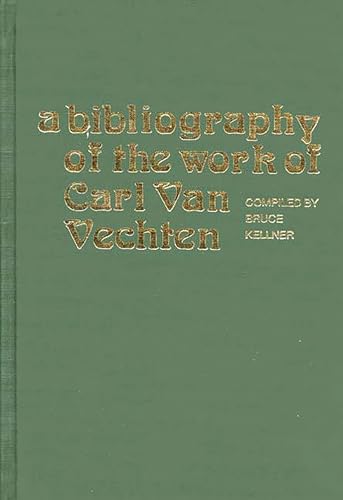 Imagen de archivo de A Bibliography of the Work of Carl Van Vechten a la venta por Books End Bookshop