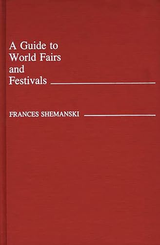 9780313207860: A Guide to World Fairs and Festivals