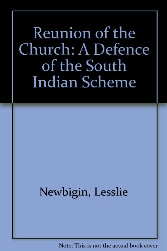 The reunion of the church: A defence of the South India scheme (9780313207976) by Newbigin, Lesslie