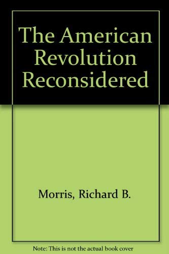 9780313209093: The American Revolution Reconsidered