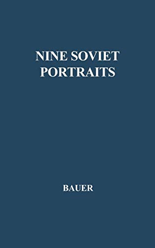 Nine Soviet Portraits (9780313209291) by Bauer, Raymond Augustine