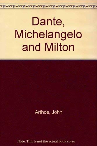 Stock image for Dante, Michelangelo, and Milton. for sale by Project HOME Books