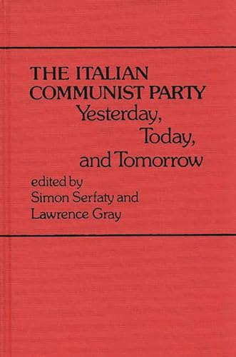 The Italian Communist Party : Yesterday, Today, and Tomorrow