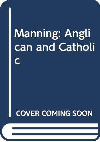 Stock image for Manning: Anglican and Catholic for sale by Abacus Bookshop