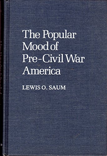 Beispielbild fr The Popular Mood of Pre-Civil War America zum Verkauf von Better World Books