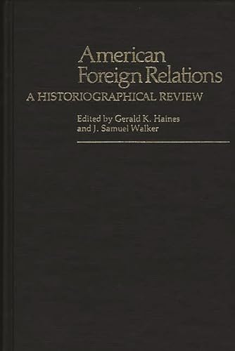 Beispielbild fr American Foreign Relations A Historiographical Review Contributions in Medical History zum Verkauf von PBShop.store US