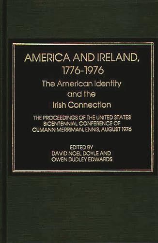 America and Ireland, 1776-1976 The American Identity and the Irish Connection