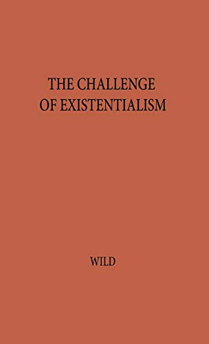 Stock image for The Challenge of Existentialism: for sale by SecondSale