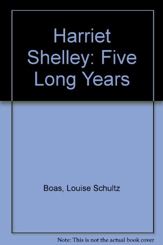 9780313211430: Harriet Shelley: Five Long Years