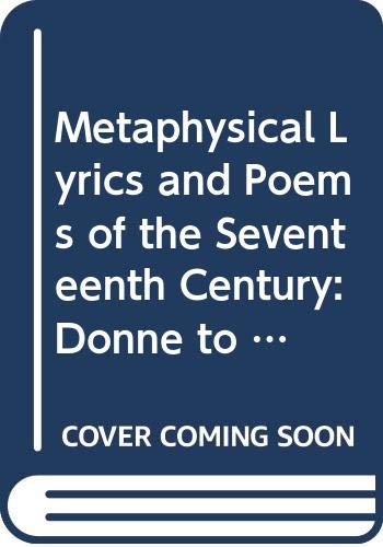 Imagen de archivo de Metaphysical Lyrics & Poems of the Seventeenth Century: Donne to Butler a la venta por 3rd St. Books