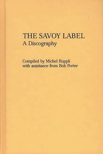 Stock image for The Savoy Label A Discography for sale by Daedalus Books