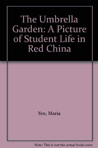 Beispielbild fr The Umbrella Garden : A Picture of Student Life in Red China zum Verkauf von Better World Books