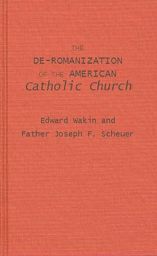 Stock image for The De-Romanization of the American Catholic Church for sale by Redux Books