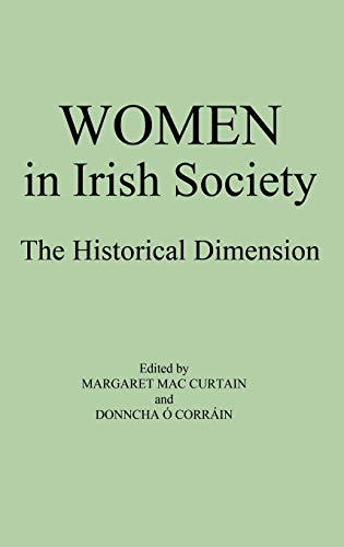 Beispielbild fr Women in Irish Society: The Historical Dimension (Contributions in Women's Studies) zum Verkauf von Lucky's Textbooks
