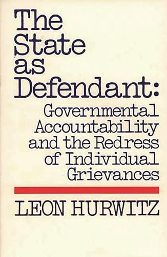 Stock image for The State As Defendant : Governmental Accountability and the Redress of Individual Grievances for sale by Better World Books: West