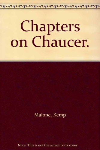 Chapters on Chaucer. (9780313212604) by Malone, Kemp