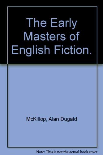 9780313212918: The Early Masters of English Fiction