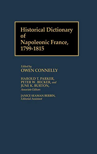 9780313213212: Historical Dictionary Of Napoleonic France, 1799-1815