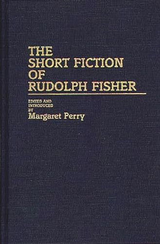 Stock image for The Short Fiction of Rudolph Fisher: (Contributions in Afro-American and African Studies) for sale by Lucky's Textbooks