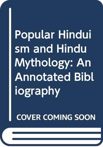 9780313213588: Popular Hinduism and Hindu Mythology: An Annotated Bibliography
