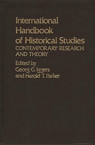 Imagen de archivo de International Handbook of Historical Studies : Contemporary Research and Theory a la venta por Better World Books