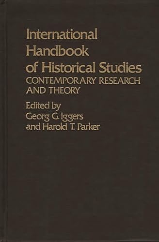 9780313213670: International Handbook of Historical Studies: Contemporary Research and Theory