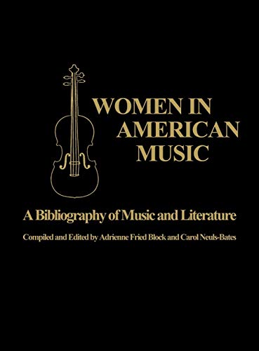 Stock image for Women In American Music A Bibliography Of Music And Literature for sale by Willis Monie-Books, ABAA