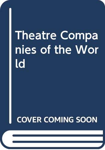 Stock image for Theatre Companies of the World [2 Volumes] : Set for sale by Better World Books
