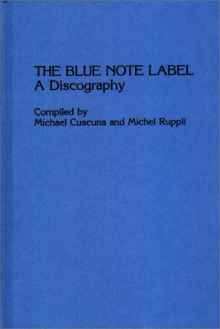Beispielbild fr The Blue Note Label A Discography zum Verkauf von Henry Pordes Books Ltd