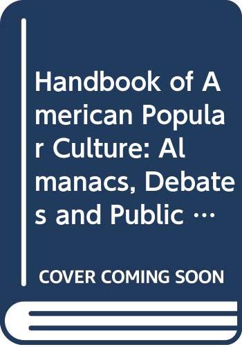 9780313220258: Handbook of American Popular Culture: Almanacs, Debates and Public Address, Illustration, Jazz, Leisure Vehicles, Pleasure Boats and Aircraft, ... Coin Collecting, Trains and Railroading v. 3