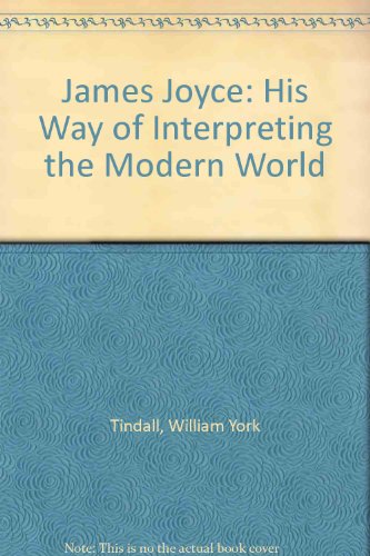 9780313220333: James Joyce: His Way of Interpreting the Modern World