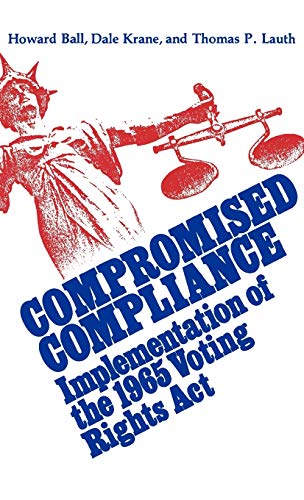 Stock image for Compromised Compliance : Implementation of the 1965 Voting Rights Act for sale by Better World Books