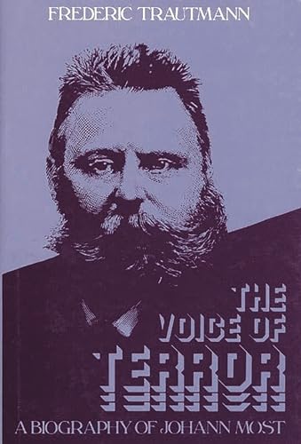 Beispielbild fr The Voice of Terror: A Biography of Johann Most (Contributions in Labor History) zum Verkauf von medimops