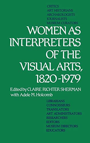 

Women as Interpreters of the Visual Arts, 1820-1979 (Contributions in Women's Studies)