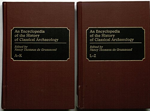 Beispielbild fr An Encyclopedia of the History of Classical Archaeology (Two Volume Set) zum Verkauf von Powell's Bookstores Chicago, ABAA