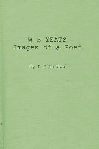 9780313220692: W. B. Yeats: Images of a Poet: My Permament or Impermanent Images